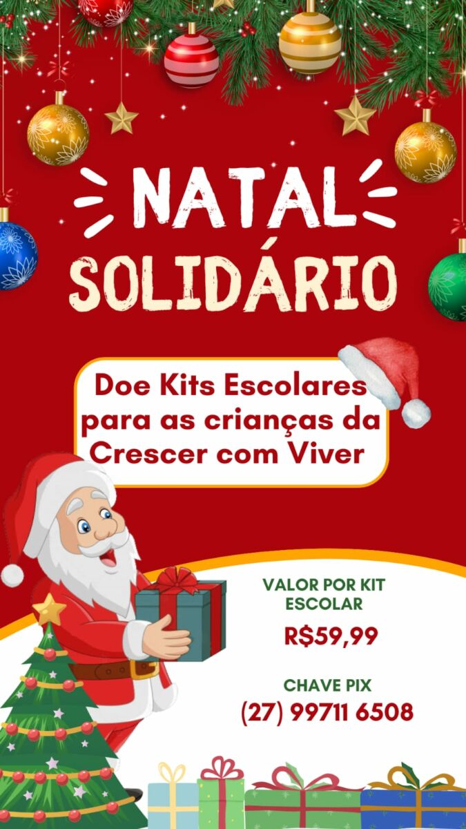 Comunicação, Marketing E Tecnologia - Campanha Natal Crescer 2024: Transforme O Futuro De Mais De 200 Crianças Com Kits Escolares